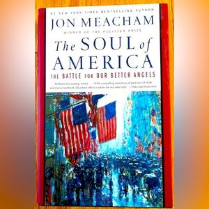 new THE SOUL OF AMERICA by Jon Meacham ( hard cover)